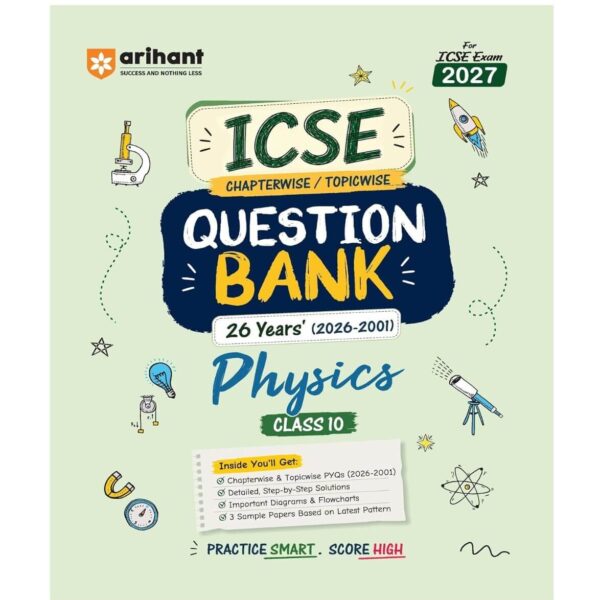 Arihant ICSE Question Bank Class 10 Physics For 2027 Exam | 26 Years Chapterwise & Topicwise PYQs