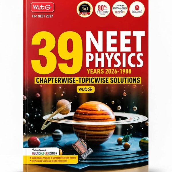 MTG 39 NEET Physics YEARS 1988 - 2026, CHAPTERWISE - TOPICWISE SOLUTIONS [FOR NEET 2027]