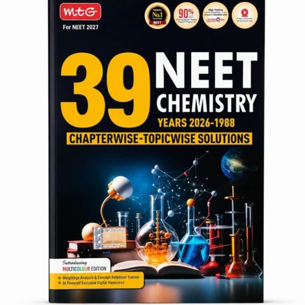 MTG 39 NEET Chemistry | YEARS 1988 - 2026, CHAPTERWISE - TOPICWISE SOLUTIONS [FOR NEET 2027]